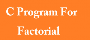 Read more about the article C program to find factorial of user given number