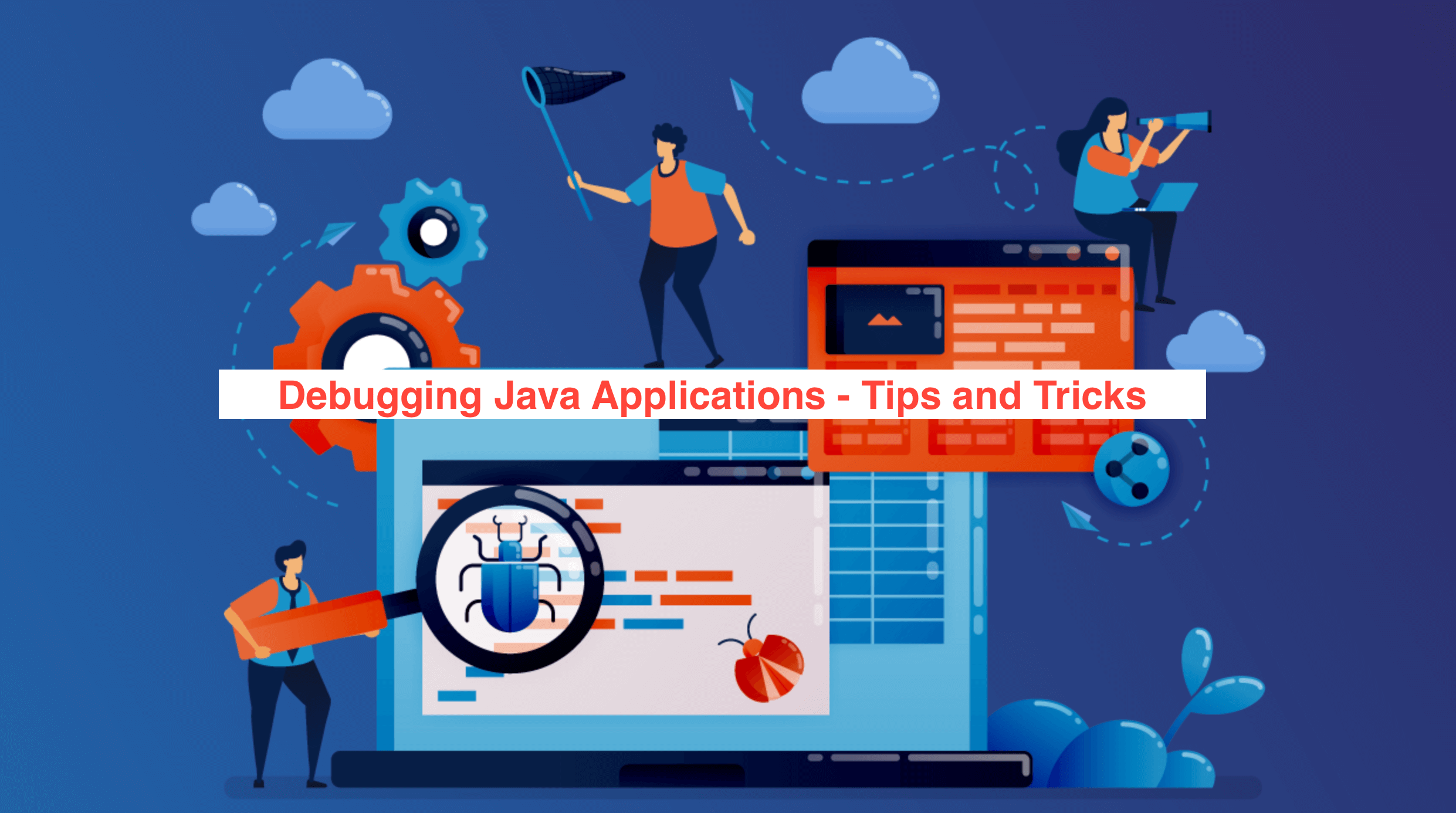 Read more about the article Debugging Java Applications: Tips and Tricks for Finding and Fixing Bugs