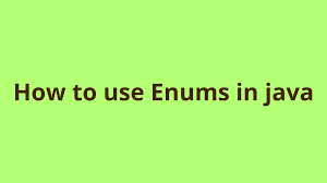 Mastering Java Enum: A Comprehensive Guide for Developers Java Enum